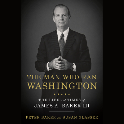The Man Who Ran Washington: The Life and Times ... 0593169441 Book Cover