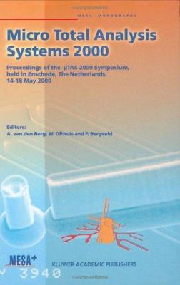 Micro Total Analysis Systems 2000: Proceedings ... 0792363876 Book Cover