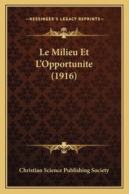 Le Milieu Et L'Opportunite (1916) [French] 1167373111 Book Cover