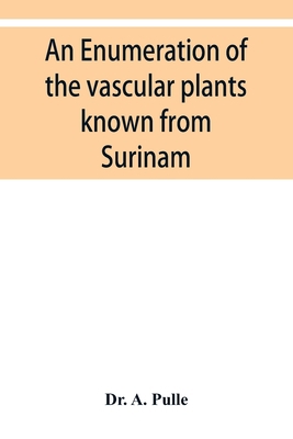 An enumeration of the vascular plants known fro... 9353950260 Book Cover