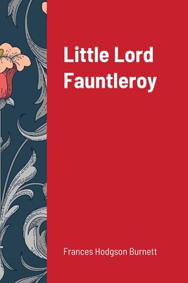 Little Lord Fauntleroy 1716603919 Book Cover