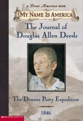 The Journal of Douglas Allen Deeds: The Donner ... 0439445698 Book Cover