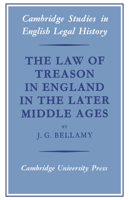 The Law of Treason in England in the Later Midd... 0521526388 Book Cover