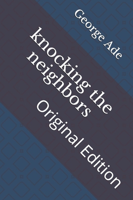 knocking the neighbors: Original Edition B092P773FG Book Cover