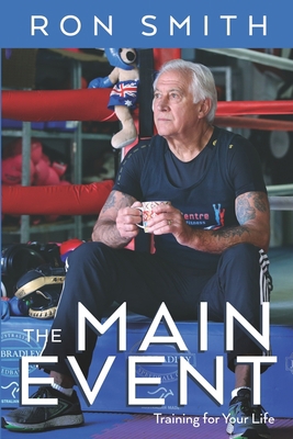 The Main Event: Training for your Life 1922368318 Book Cover