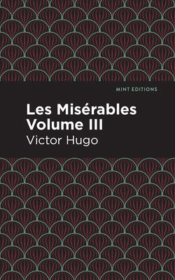 Les Miserables Volume III 151320663X Book Cover