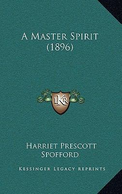 A Master Spirit (1896) 1166500535 Book Cover