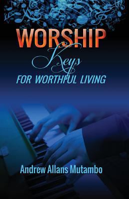 Worship Keys for Worthful Living 0615801528 Book Cover