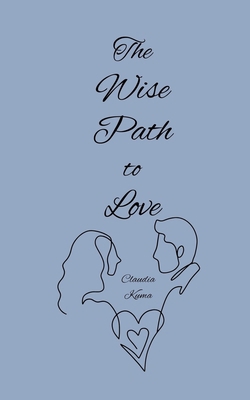 The Wise Path to Love 9916873461 Book Cover