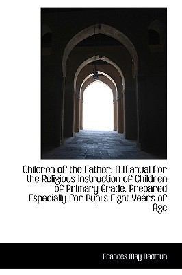 Children of the Father: A Manual for the Religi... 1110128304 Book Cover