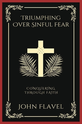 Triumphing Over Sinful Fear: Conquering through... B0CKY7ZK3H Book Cover