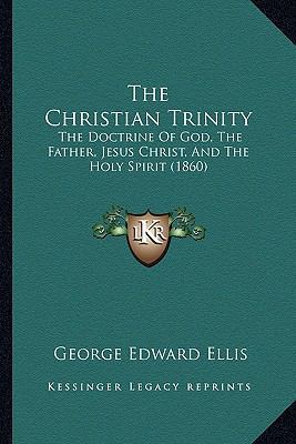 The Christian Trinity: The Doctrine Of God, The... 1166939022 Book Cover