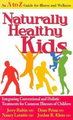 Naturally Healthy Kids: Integrating Conventiona... 0977394921 Book Cover