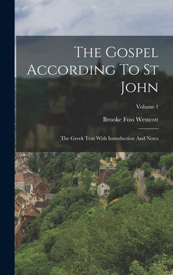 The Gospel According To St John: The Greek Text... 1017247641 Book Cover