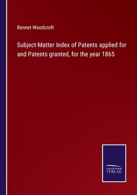 Subject-Matter Index of Patents applied for and... 3752573929 Book Cover