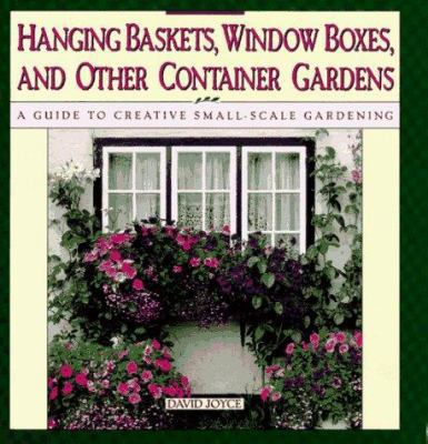 Hanging Baskets, Window Boxes, and Other Contai... 0671744402 Book Cover