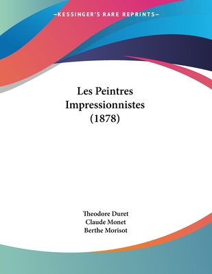 Les Peintres Impressionnistes (1878) [French] 1160175160 Book Cover