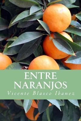 Entre Naranjos [Spanish] 1532753780 Book Cover