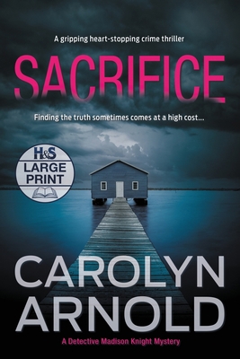 Sacrifice: A gripping heart-stopping crime thri... [Large Print] 1989706193 Book Cover