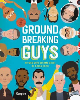 Groundbreaking Guys: 40 Men Who Became Great by... 0316529419 Book Cover