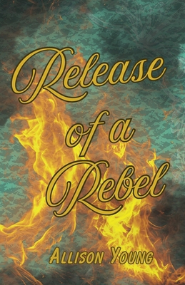 Release of a Rebel 1764181190 Book Cover