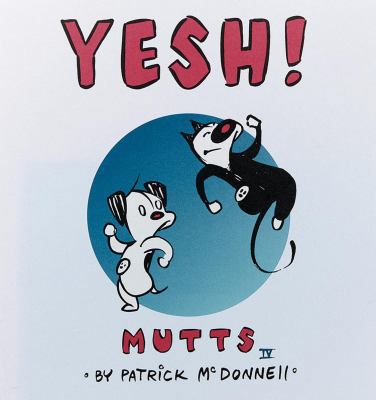 Yesh!: Mutts IV 0836282868 Book Cover