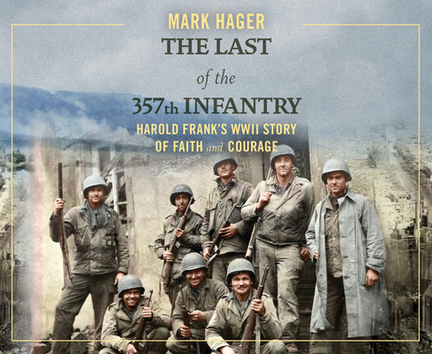 The Last of the 357th Infantry: Harold Frank's ... 1640919546 Book Cover