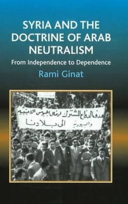 Syria and the Doctrine of Arab Neutralism: From... 1845193962 Book Cover