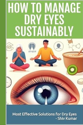 How to Manage Dry Eyes Sustainably: Most Effect... B0D7SQXZM6 Book Cover