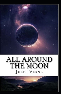 All Around the Moon Illustrated B08SBPXZDW Book Cover