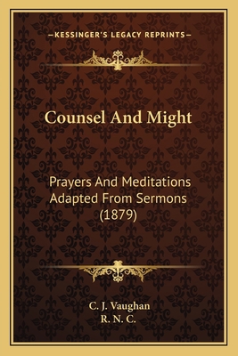Counsel And Might: Prayers And Meditations Adap... 1166430332 Book Cover