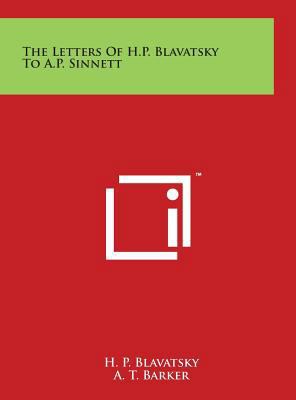 The Letters Of H.P. Blavatsky To A.P. Sinnett 1497915309 Book Cover
