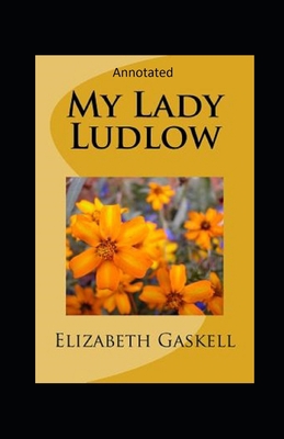 My Lady Ludlow-Elizabeth's Classic Edition(Anno... B092PGCYFH Book Cover