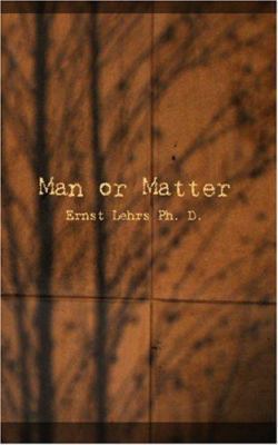 Man or Matter 1426419481 Book Cover