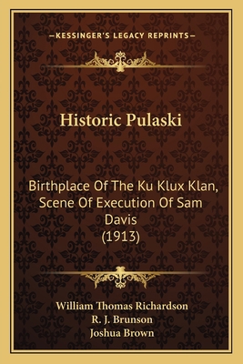 Historic Pulaski: Birthplace Of The Ku Klux Kla... 1164670530 Book Cover