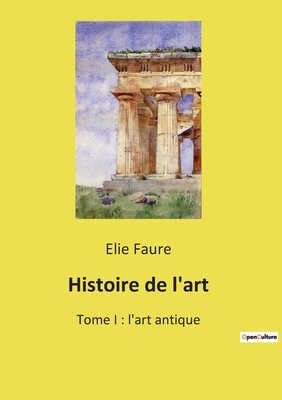 Histoire de l'art: Une exploration des origines... [French] 2385087219 Book Cover