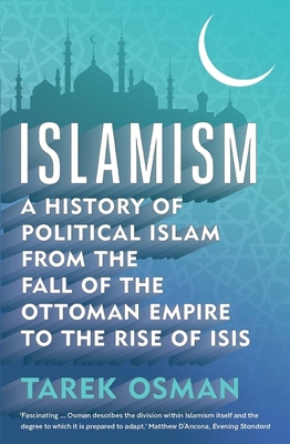 Islamism: A History of Political Islam from the... 0300230966 Book Cover