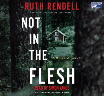 Not in the Flesh: A Wexford Novel (Unabridged o... 141594895X Book Cover