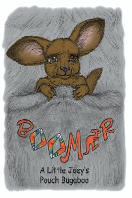 Boomer: A Little Joey's Pouch Bugaboo 1500739553 Book Cover