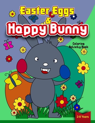 Easter Eggs & Happy Bunny Coloring Activity Boo... B091WM9GX9 Book Cover