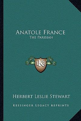 Anatole France: The Parisian 1163183873 Book Cover