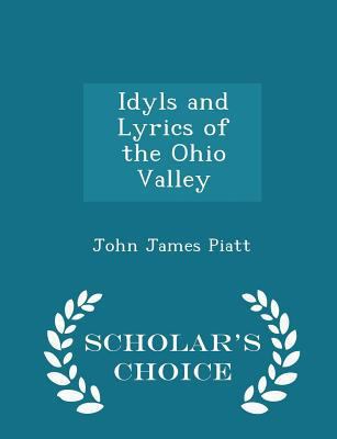 Idyls and Lyrics of the Ohio Valley - Scholar's... 1297185331 Book Cover