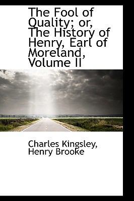 The Fool of Quality; Or, the History of Henry, ... 1115756966 Book Cover