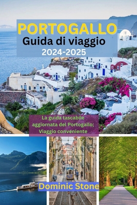 Portogallo Guida di viaggio 2024-2025: La guida... [Italian] B0CZ422SFC Book Cover