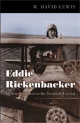 Eddie Rickenbacker: An American Hero in the Twe... 0801882443 Book Cover