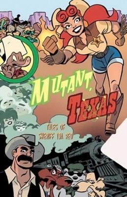 Mutant, Texas: Tales of Sheriff Ida Red 1929998538 Book Cover