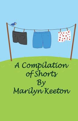 A Compilation of Shorts 1456036580 Book Cover