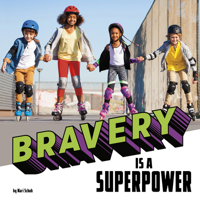 Bravery Is a Superpower 0756576601 Book Cover
