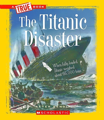 The Titanic Disaster (a True Book: Disasters) 0531289966 Book Cover