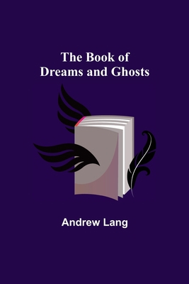 The Book of Dreams and Ghosts 9355390696 Book Cover